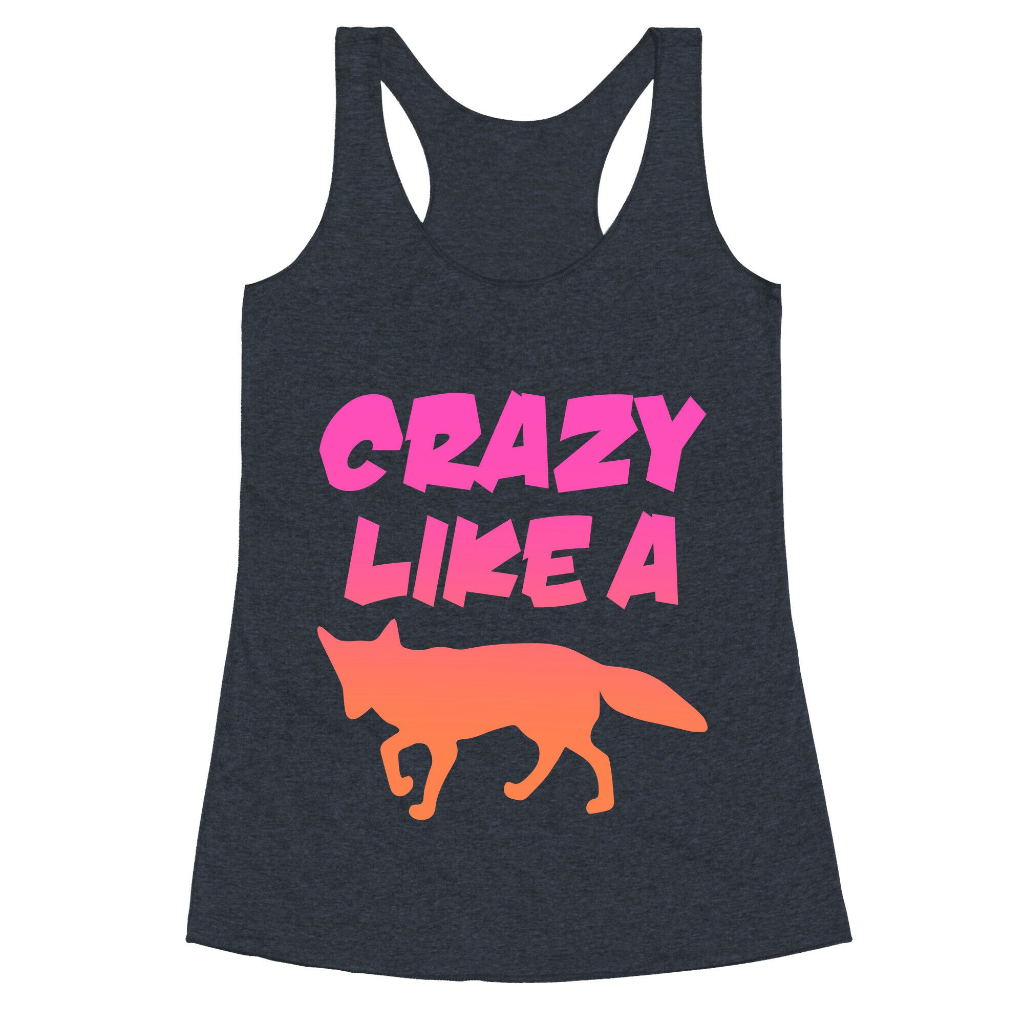 Crazy Like A Fox Racerback Tank
